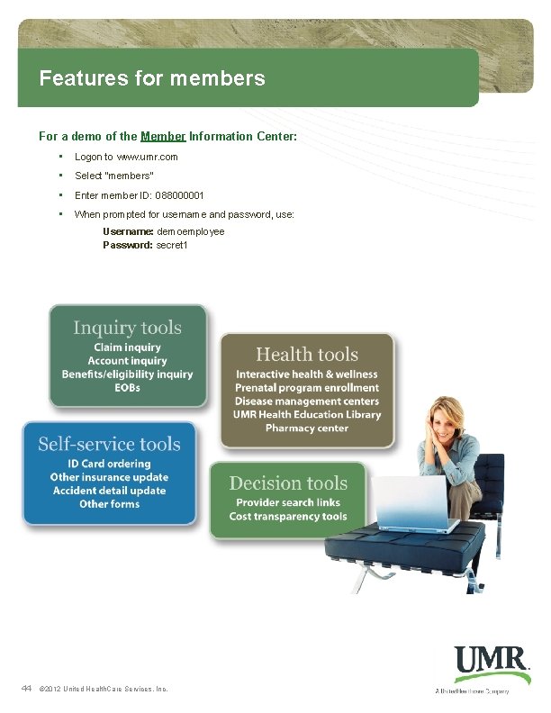 Features for members For a demo of the Member Information Center: • Logon to Features for members For a demo of the Member Information Center: • Logon to