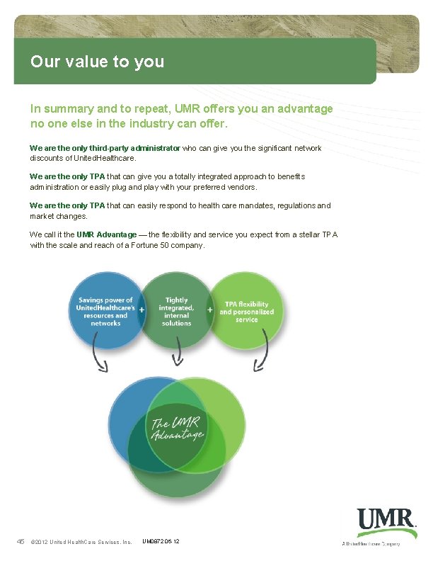 Our value to you In summary and to repeat, UMR offers you an advantage Our value to you In summary and to repeat, UMR offers you an advantage