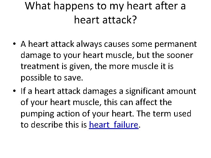 What happens to my heart after a heart attack? • A heart attack always