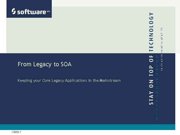 From Legacy to SOA Keeping your Core Legacy Applications in the Mainstream | Seite