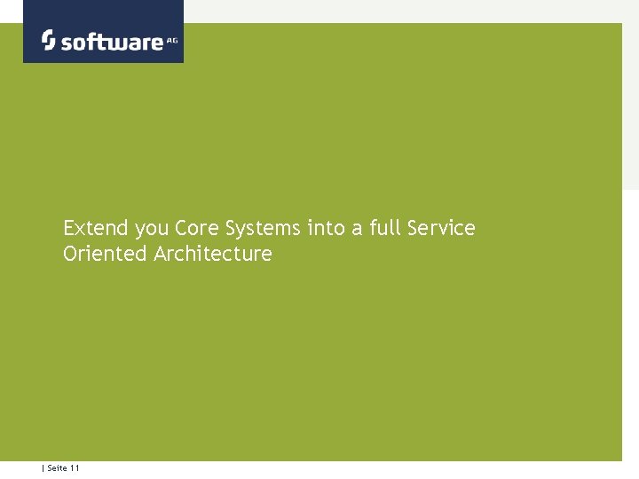 Extend you Core Systems into a full Service Oriented Architecture | Seite 11 