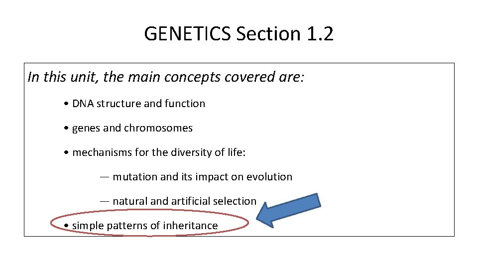 GENETICS Section 1. 2 In this unit, the main concepts covered are: • DNA