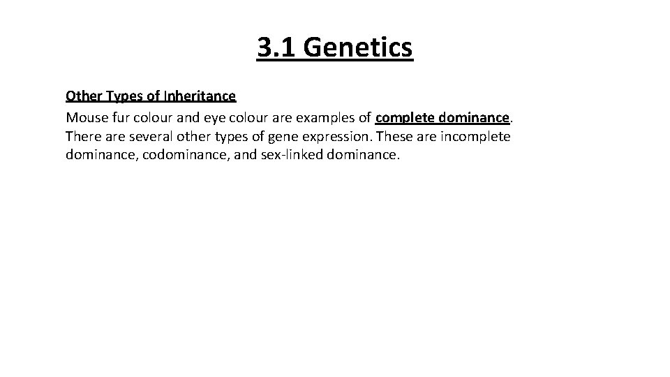 3. 1 Genetics Other Types of Inheritance Mouse fur colour and eye colour are