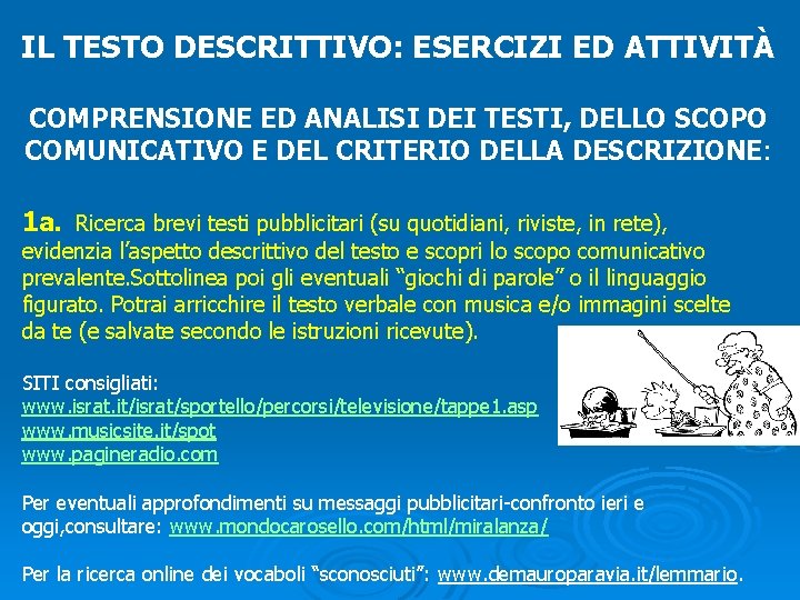 IL TESTO DESCRITTIVO: ESERCIZI ED ATTIVITÀ COMPRENSIONE ED ANALISI DEI TESTI, DELLO SCOPO COMUNICATIVO