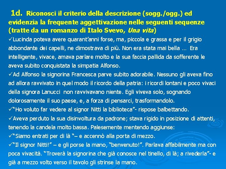 1 d. Riconosci il criterio della descrizione (sogg. /ogg. ) ed evidenzia la frequente