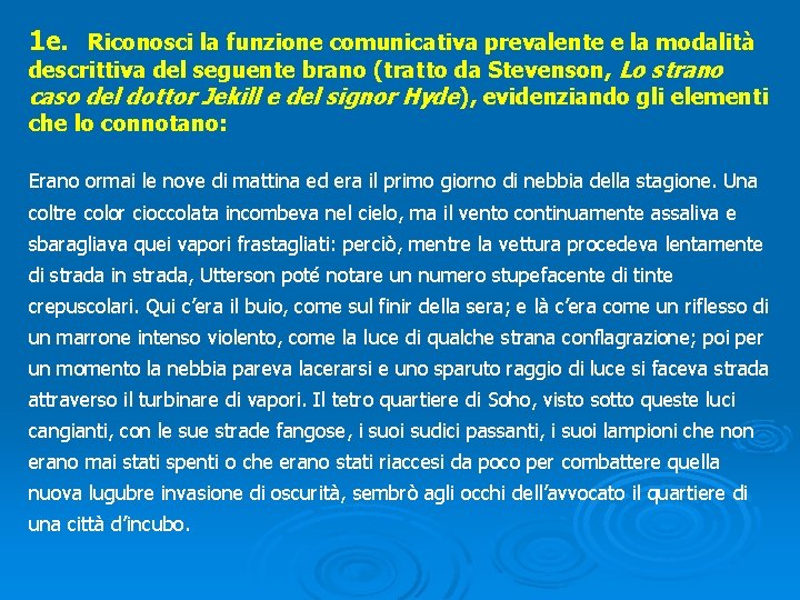 1 e. Riconosci la funzione comunicativa prevalente e la modalità descrittiva del seguente brano