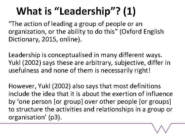 What is “Leadership”? (1) “The action of leading a group of people or an