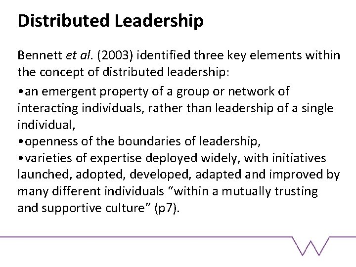 Distributed Leadership Bennett et al. (2003) identified three key elements within the concept of