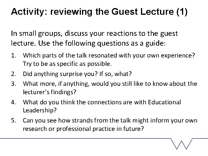 Activity: reviewing the Guest Lecture (1) In small groups, discuss your reactions to the