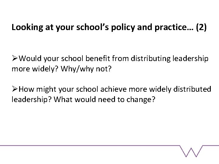 Looking at your school’s policy and practice… (2) ØWould your school benefit from distributing