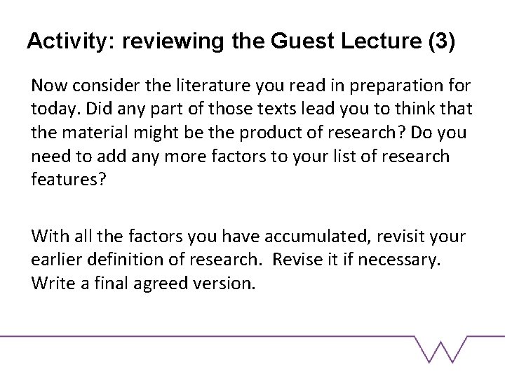 Activity: reviewing the Guest Lecture (3) Now consider the literature you read in preparation