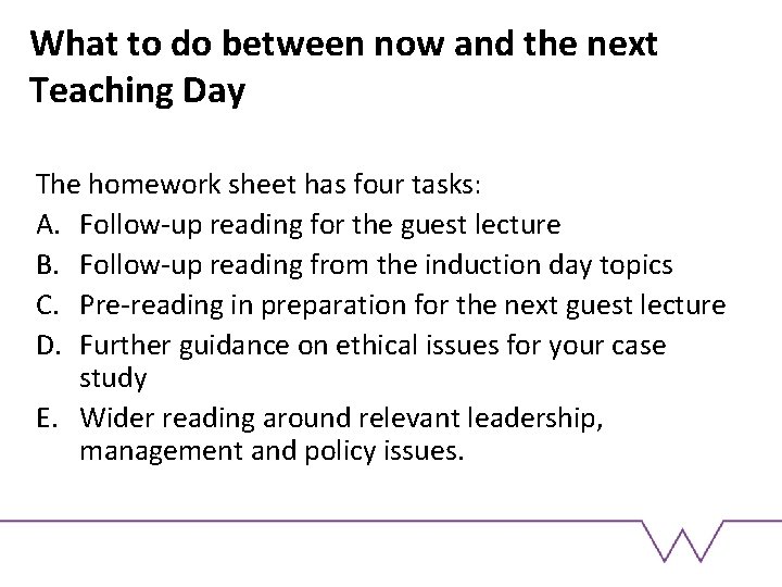 What to do between now and the next Teaching Day The homework sheet has