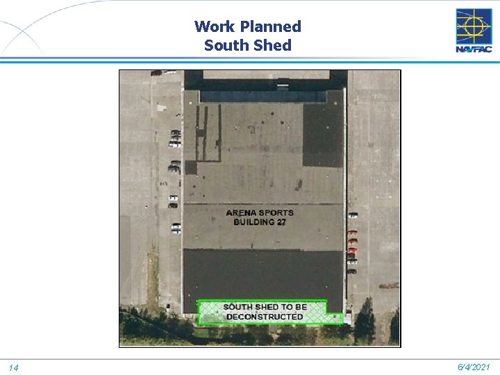 Work Planned South Shed 14 6/4/2021 Work Planned South Shed 14 6/4/2021