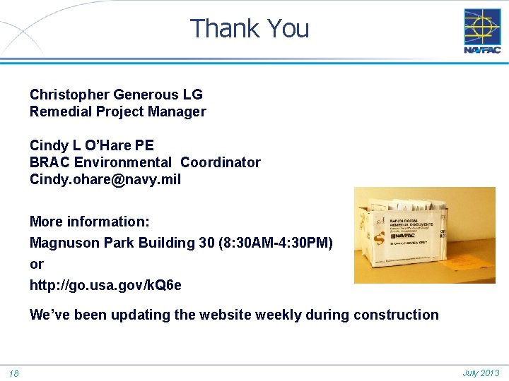 Thank You Christopher Generous LG Remedial Project Manager Cindy L O’Hare PE BRAC Environmental Thank You Christopher Generous LG Remedial Project Manager Cindy L O’Hare PE BRAC Environmental