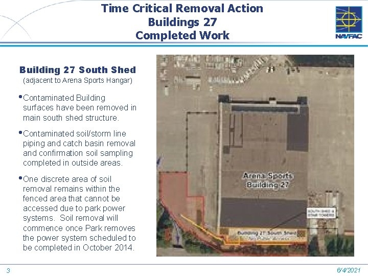 Time Critical Removal Action Buildings 27 Completed Work Building 27 South Shed (adjacent to Time Critical Removal Action Buildings 27 Completed Work Building 27 South Shed (adjacent to