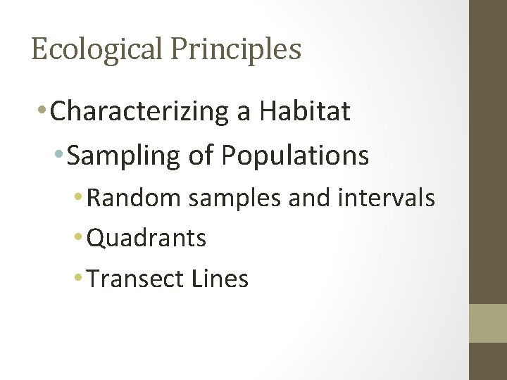 Ecological Principles • Characterizing a Habitat • Sampling of Populations • Random samples and