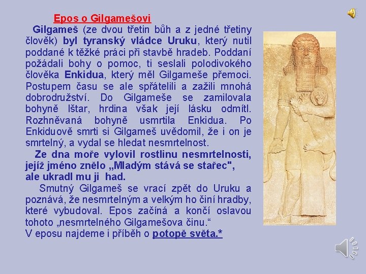 Epos o Gilgamešovi Gilgameš (ze dvou třetin bůh a z jedné třetiny člověk) byl