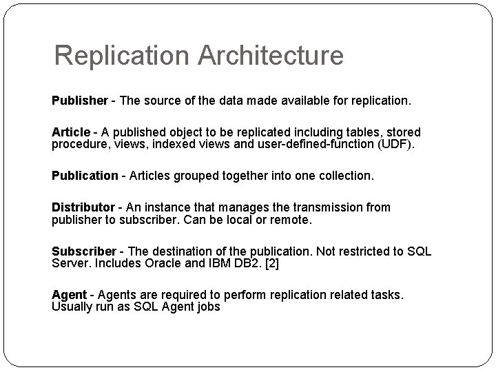 Replication Architecture Publisher - The source of the data made available for replication. Article