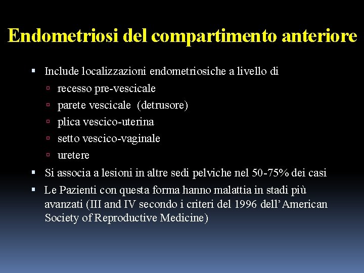 Endometriosi del compartimento anteriore Include localizzazioni endometriosiche a livello di recesso pre-vescicale parete vescicale