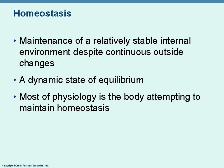 Homeostasis • Maintenance of a relatively stable internal environment despite continuous outside changes •