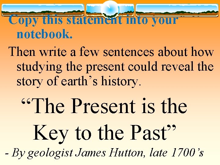 Copy this statement into your notebook. Then write a few sentences about how studying