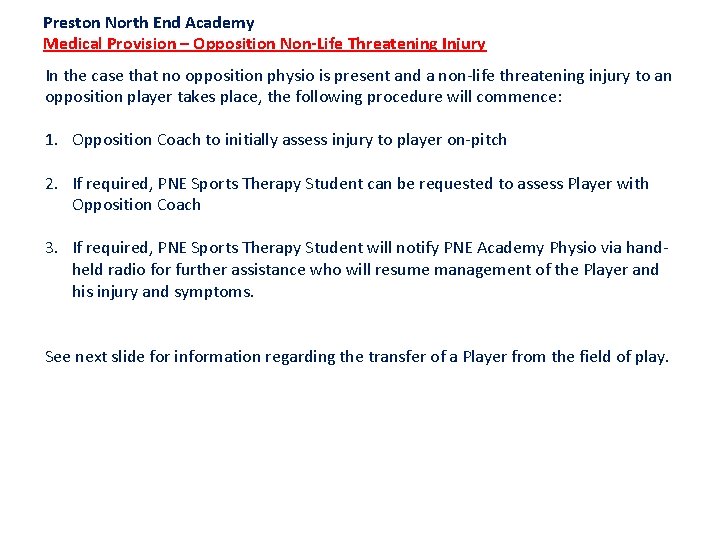 Preston North End Academy Medical Provision – Opposition Non-Life Threatening Injury In the case