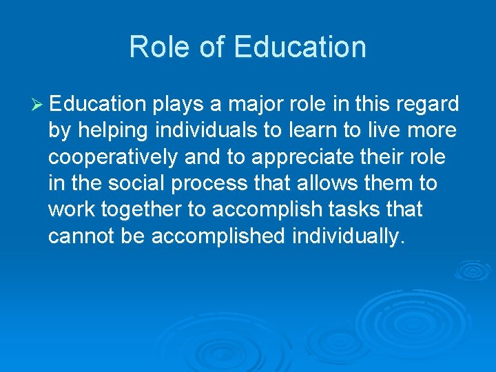 Role of Education Ø Education plays a major role in this regard by helping