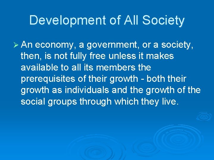 Development of All Society Ø An economy, a government, or a society, then, is