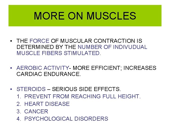 MORE ON MUSCLES • THE FORCE OF MUSCULAR CONTRACTION IS DETERMINED BY THE NUMBER