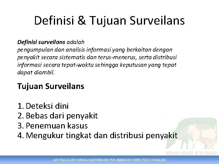 Definisi & Tujuan Surveilans Definisi surveilans adalah pengumpulan dan analisis informasi yang berkaitan dengan