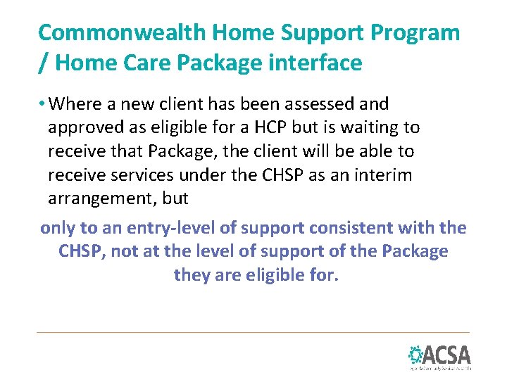 Commonwealth Home Support Program / Home Care Package interface • Where a new client