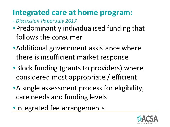 Integrated care at home program: - Discussion Paper July 2017 • Predominantly individualised funding