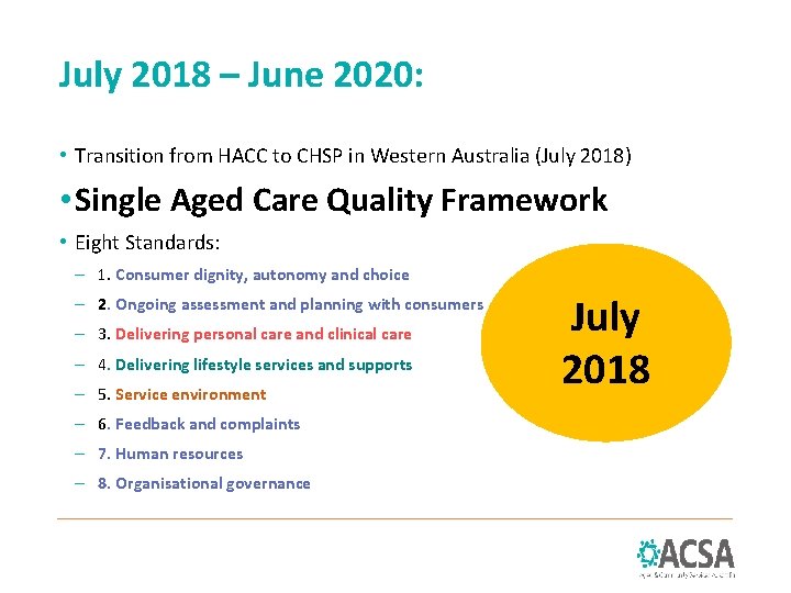 July 2018 – June 2020: • Transition from HACC to CHSP in Western Australia