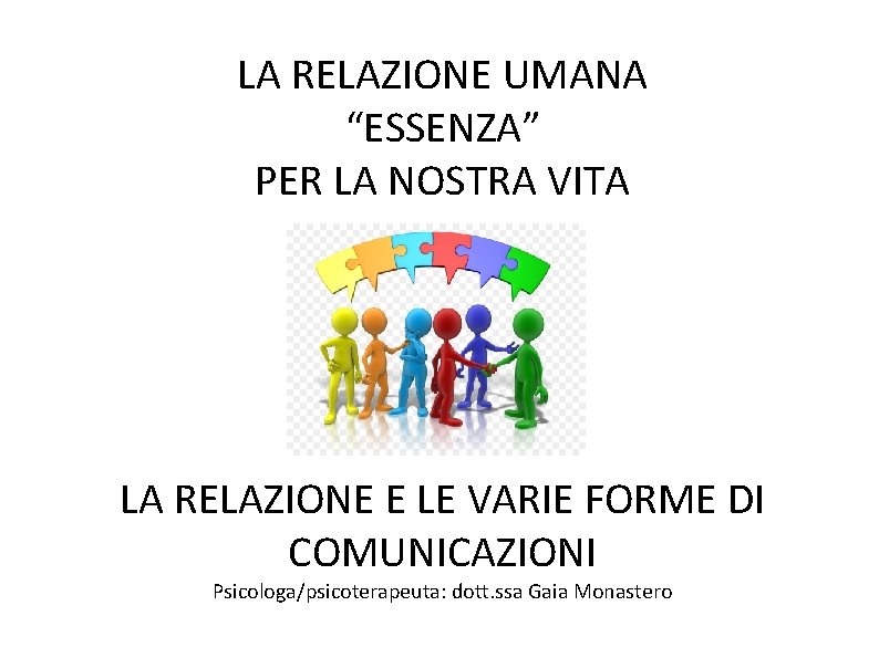 LA RELAZIONE UMANA “ESSENZA” PER LA NOSTRA VITA LA RELAZIONE E LE VARIE FORME