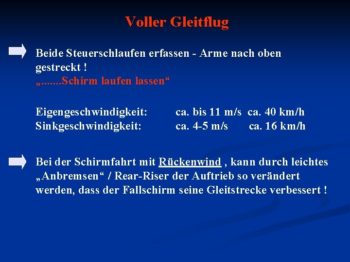 Voller Gleitflug Beide Steuerschlaufen erfassen - Arme nach oben gestreckt ! „. . .