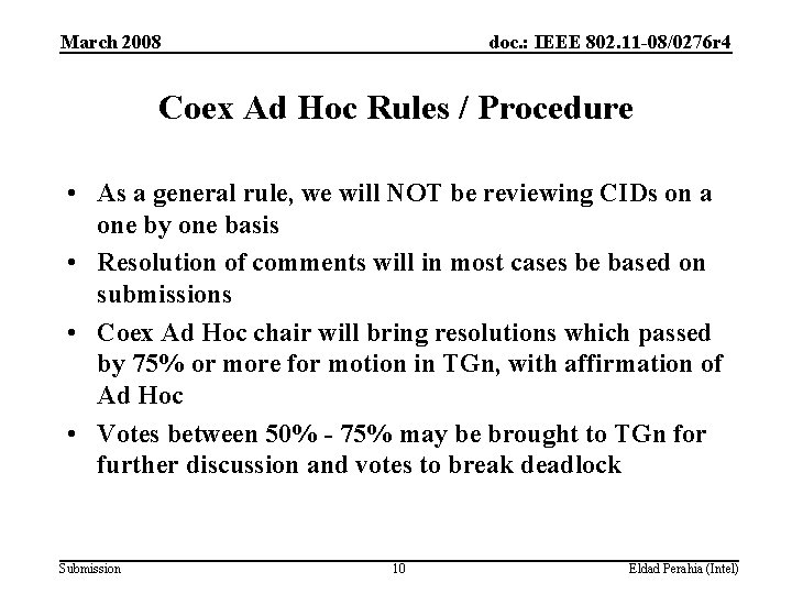 March 2008 doc. : IEEE 802. 11 -08/0276 r 4 Coex Ad Hoc Rules