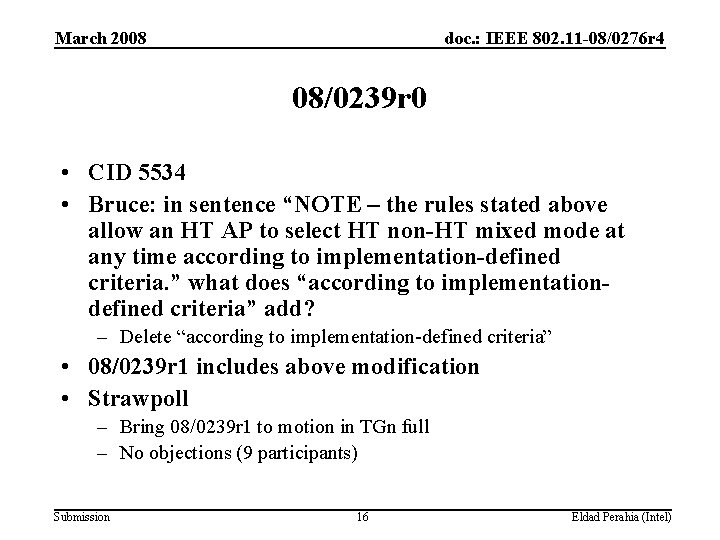 March 2008 doc. : IEEE 802. 11 -08/0276 r 4 08/0239 r 0 •