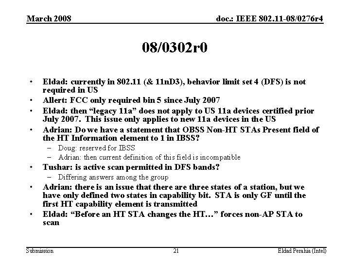 March 2008 doc. : IEEE 802. 11 -08/0276 r 4 08/0302 r 0 •