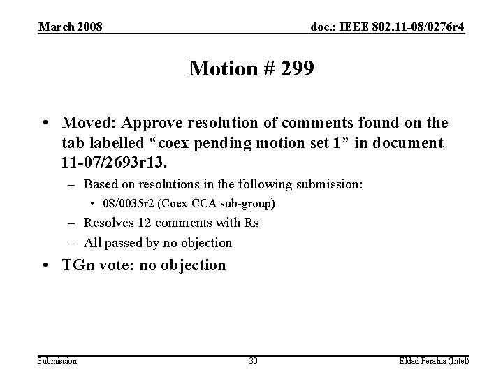 March 2008 doc. : IEEE 802. 11 -08/0276 r 4 Motion # 299 •