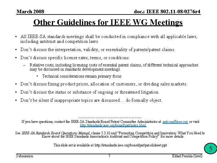 March 2008 doc. : IEEE 802. 11 -08/0276 r 4 Other Guidelines for IEEE
