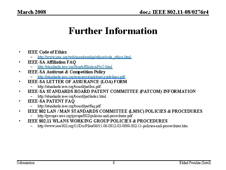 March 2008 doc. : IEEE 802. 11 -08/0276 r 4 Further Information • IEEE