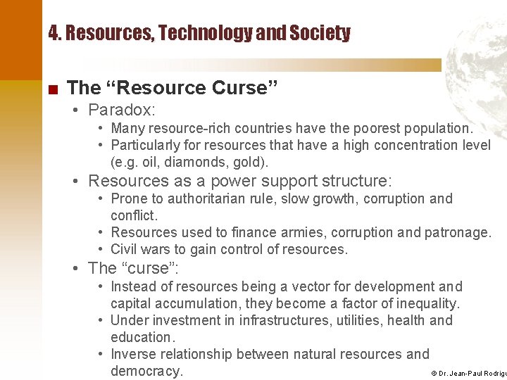 4. Resources, Technology and Society ■ The “Resource Curse” • Paradox: • Many resource-rich