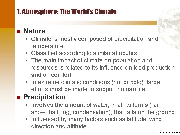 1. Atmosphere: The World’s Climate ■ Nature • Climate is mostly composed of precipitation
