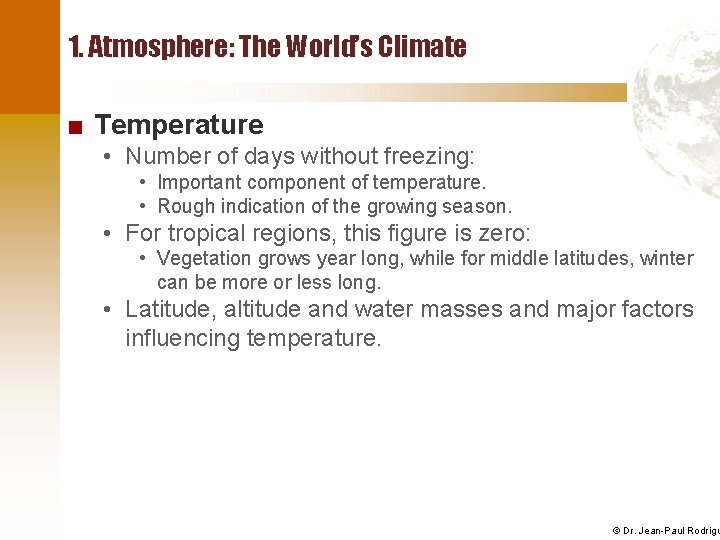 1. Atmosphere: The World’s Climate ■ Temperature • Number of days without freezing: •