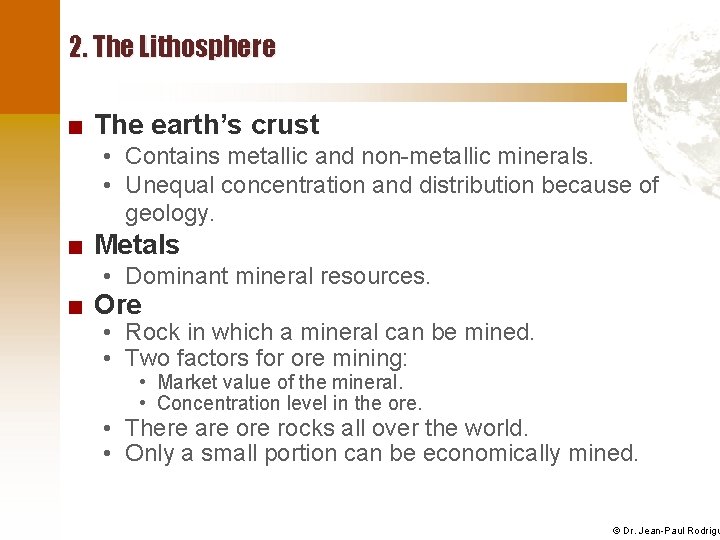 2. The Lithosphere ■ The earth’s crust • Contains metallic and non-metallic minerals. •