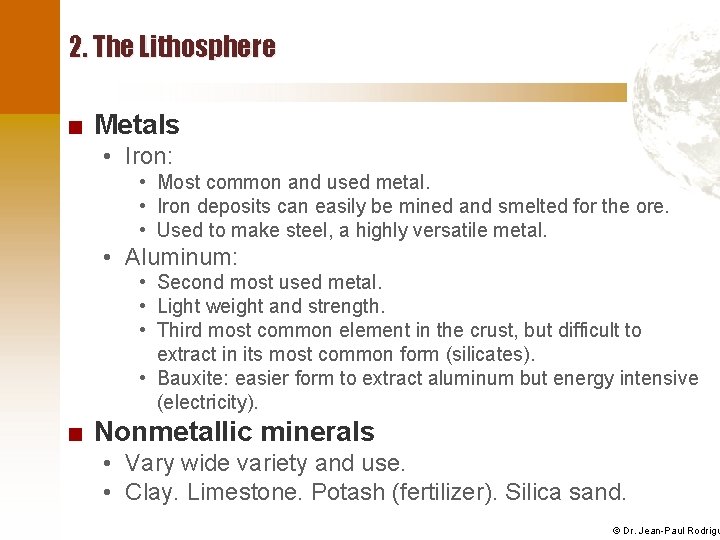 2. The Lithosphere ■ Metals • Iron: • Most common and used metal. •