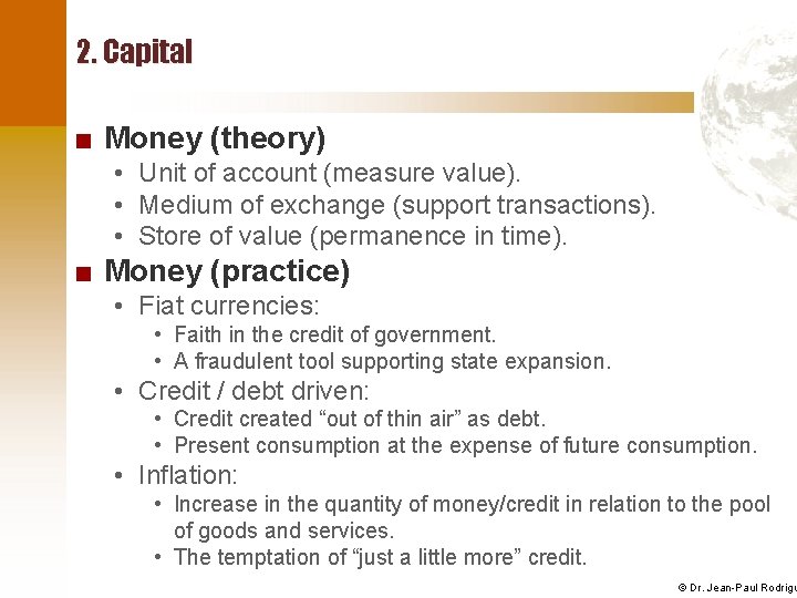 2. Capital ■ Money (theory) • Unit of account (measure value). • Medium of