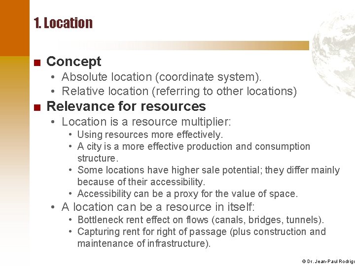 1. Location ■ Concept • Absolute location (coordinate system). • Relative location (referring to