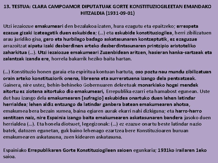 13. TESTUA: CLARA CAMPOAMOR DIPUTATUAK GORTE KONSTITUZIOGILEETAN EMANDAKO HITZALDIA (1931 -09 -01) Utzi iezaiozue