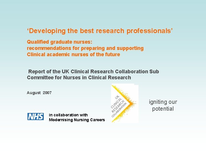 ‘Developing the best research professionals’ Qualified graduate nurses: recommendations for preparing and supporting Clinical